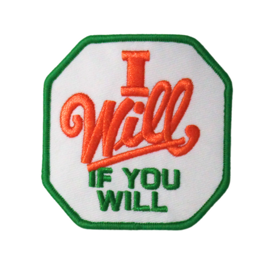 I Will If You Will Patch (Small/Embroidery)