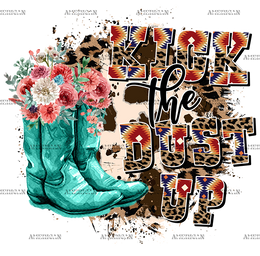Kick The Dust Up Cowgirl DTF Transfer