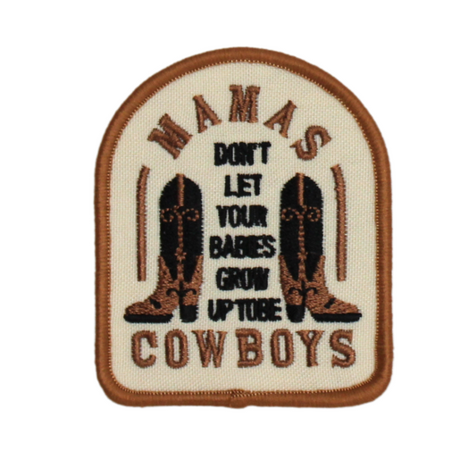 Mamas Don't Let Your Babies Grow Up To Be Cowboys Patch (Small/Embroidery)