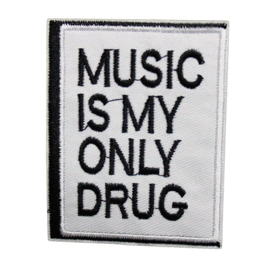 Music Is My Only Drug Patch (Small/Embroidery)