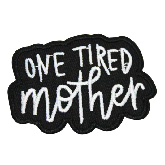 One Tired Mother Patch (Small/Embroidery)