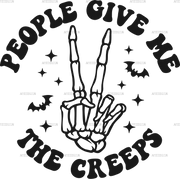 People give me the creeps DTF Transfer