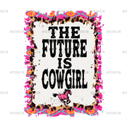 The Future Is Cowgirl DTF Transfer