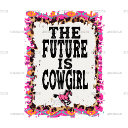 The Future Is Cowgirl DTF Transfer