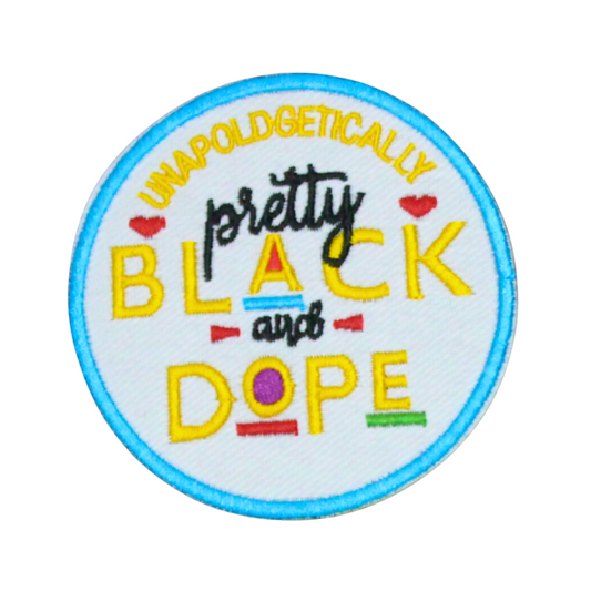 Unapoldgetically Pretty Black And Dope Patch (Small/Embroidery)