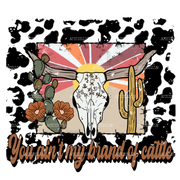 You Aint My Brand Of Cattle DTF Transfer