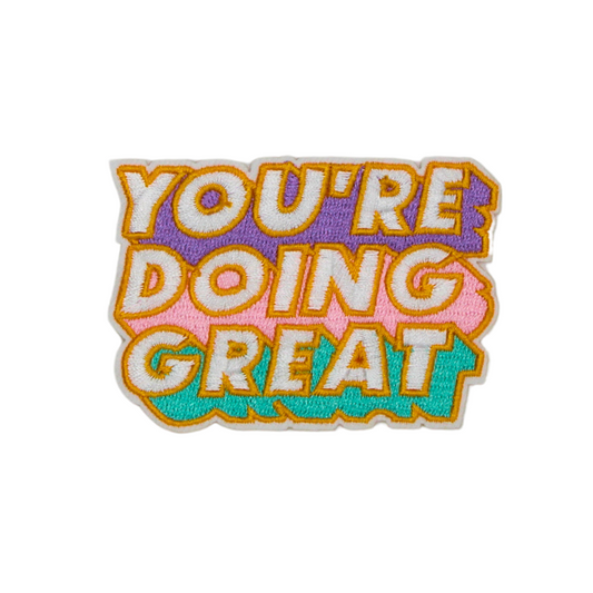 You're Doing Great Patch (Small/Embroidery)