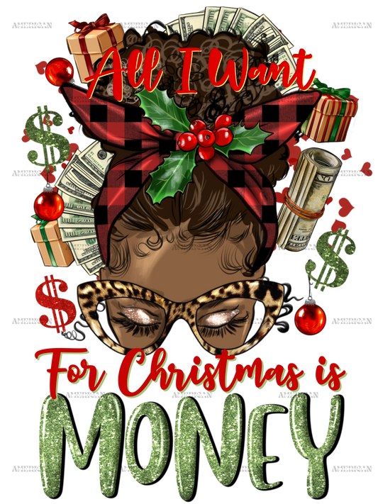 All I Want For Christmas Is Money Afro Messy Bun DTF Transfer