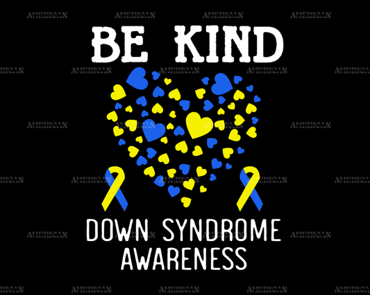 Be Kind Down Syndrome Awareness DTF Transfer