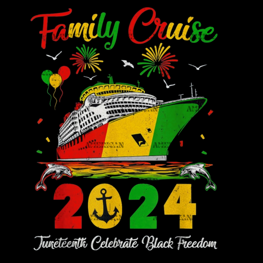 Family Cruise 2024 Juneteenth DTF Transfer