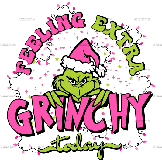 Feeling Extra Grinchy Today-3 DTF Transfer