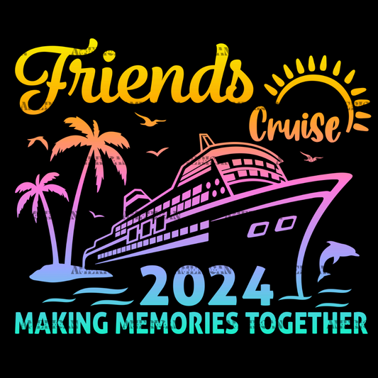 Friends Cruise 2024 DTF Transfer