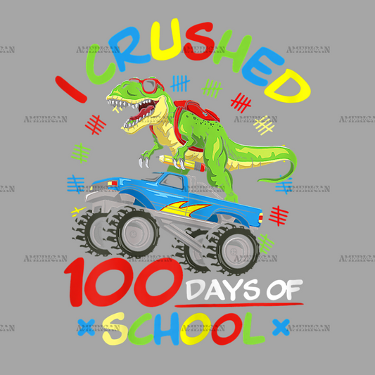 I Crushed 100 Days of School Dinosorous DTF Transfer