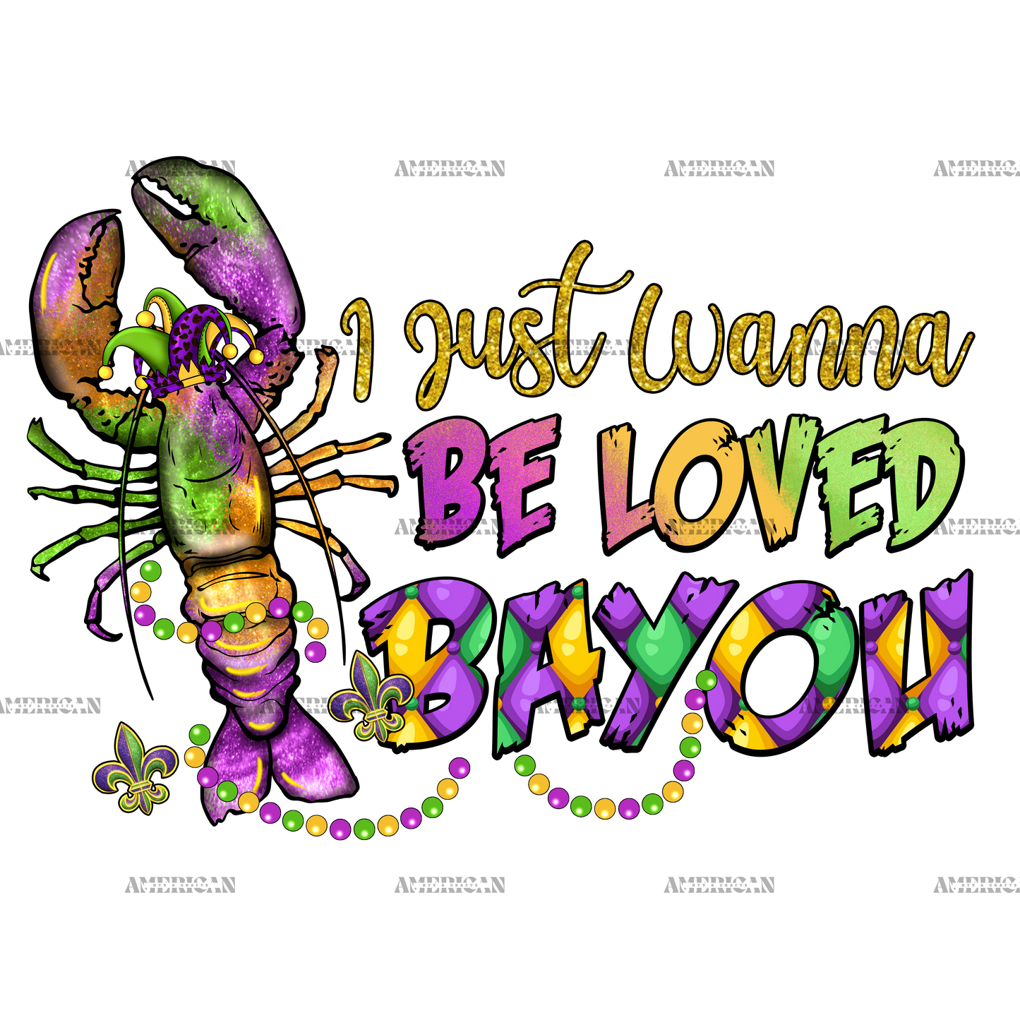 I Just Wanna Be Loved Bayou DTF Transfer