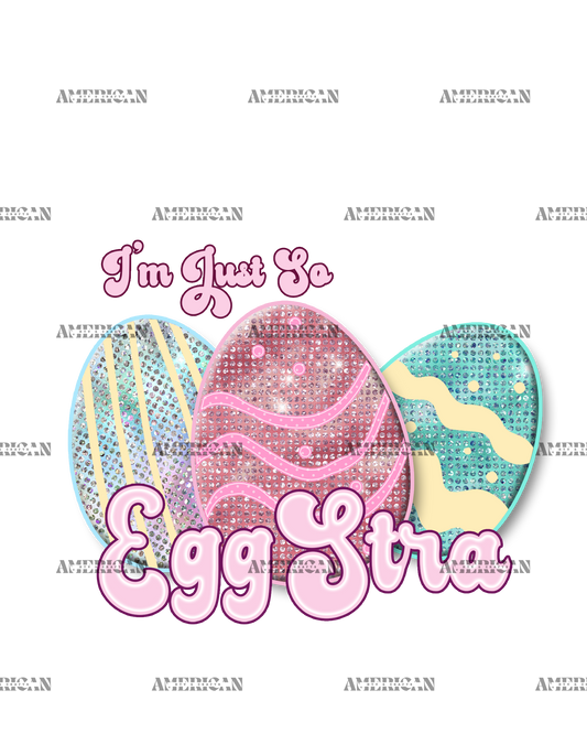 I'm Just So Egg Stra DTF Transfer