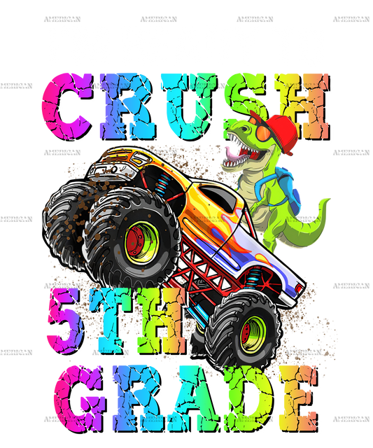 I'm Ready To Crush Truck 5th Grade DTF Transfer