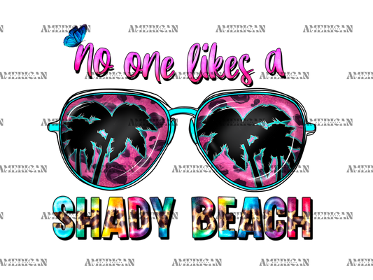 No One Likes A Shady Beach-1 DTF Transfer