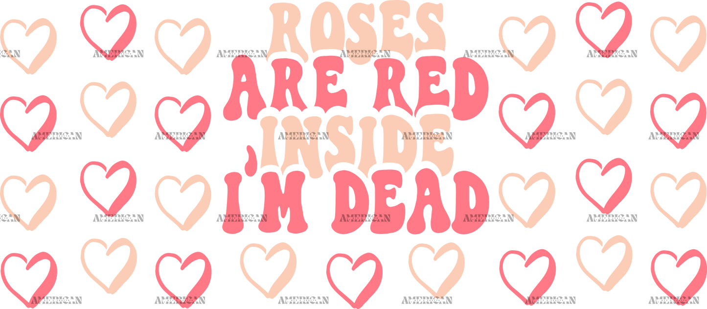 Roses Are Red Inside I'm Dead-2 UV DTF Transfer