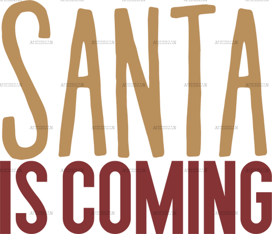 Santa Is Coming DTF Transfer