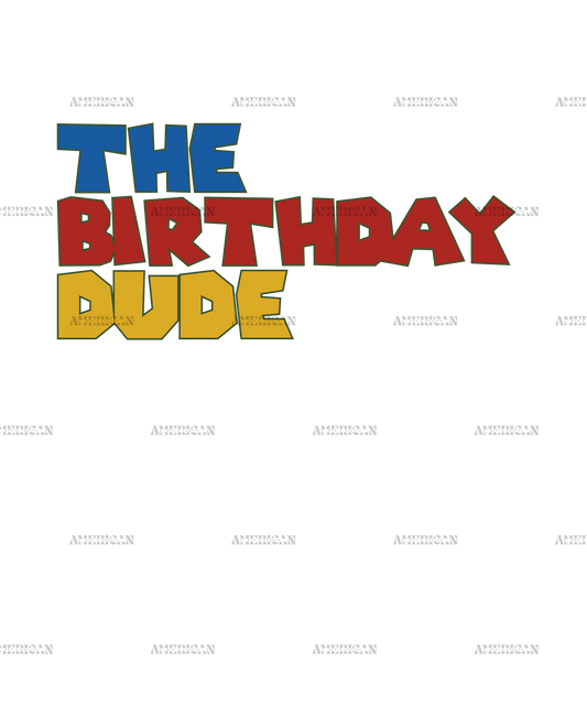 The Birthday Dude DTF Transfer