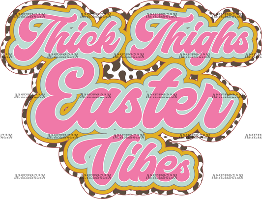 Thick Thighs Easter Vibes Pink DTF Transfer
