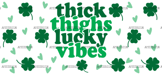 Thick Thighs Lucky Vibes UV DTF Transfer