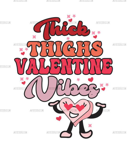 Thick Thighs Valentine Vibes-1 DTF Transfer