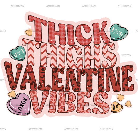 Thick Thighs Valentine Vibes-4 DTF Transfer