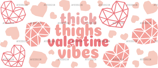 Thick Thighs Valentine Vibes Hearts UV DTF Transfer