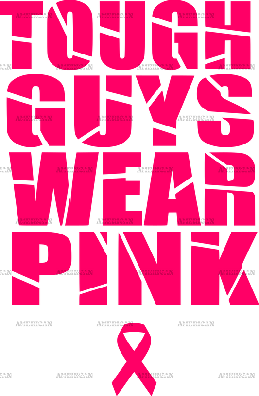 Tough Guys Wear Pink DTF Transfer