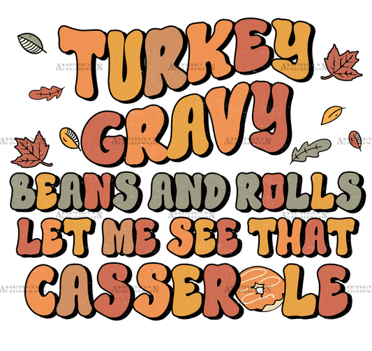 Turkey Gravy Beans And Rolls Let Me See That Casserols DTF Transfer