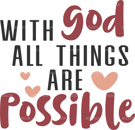 WITH GOD ALL THINGS ARE POSSIBLE DTF Transfer