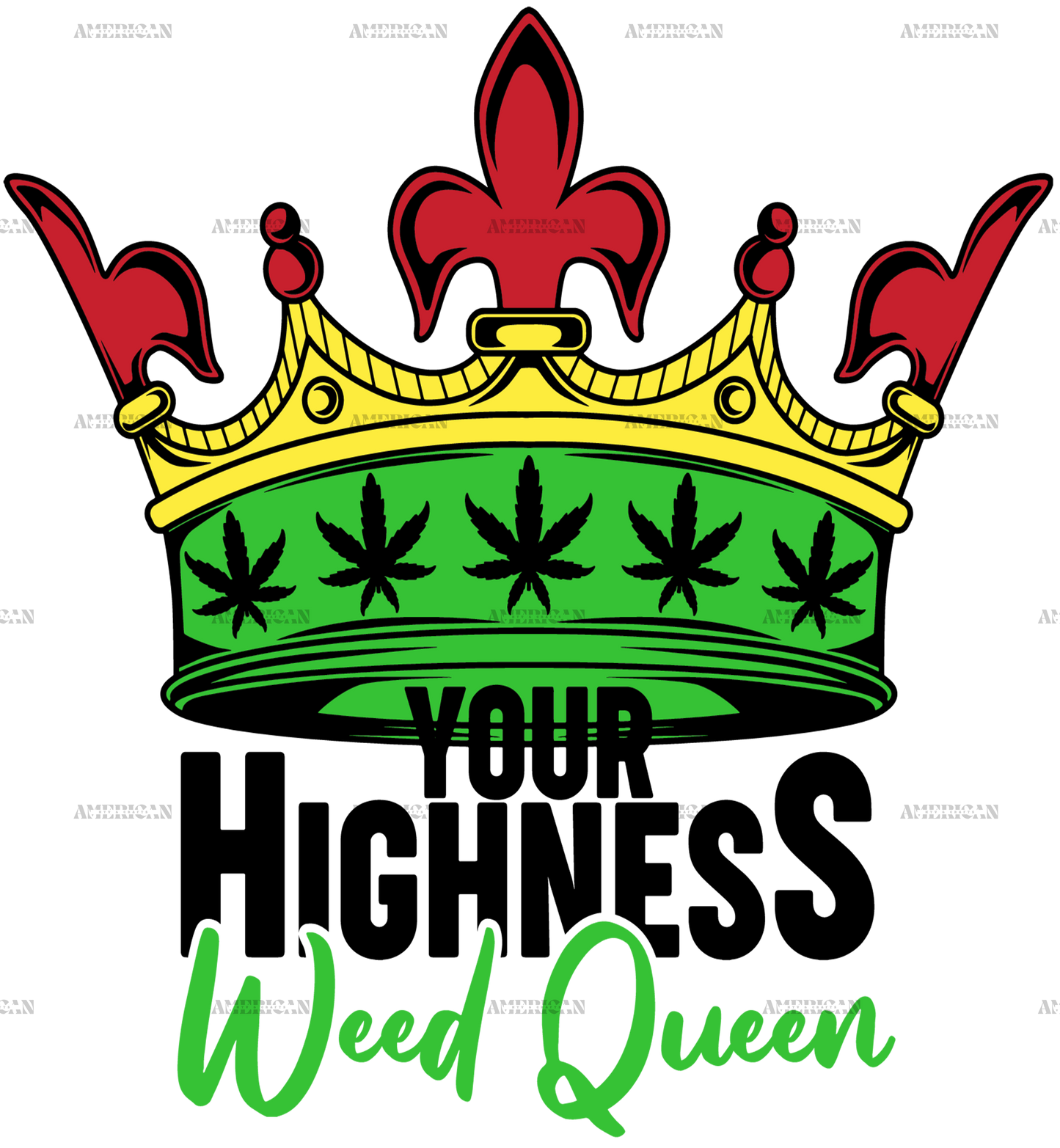 Your Highness Weed Queen DTF Transfer