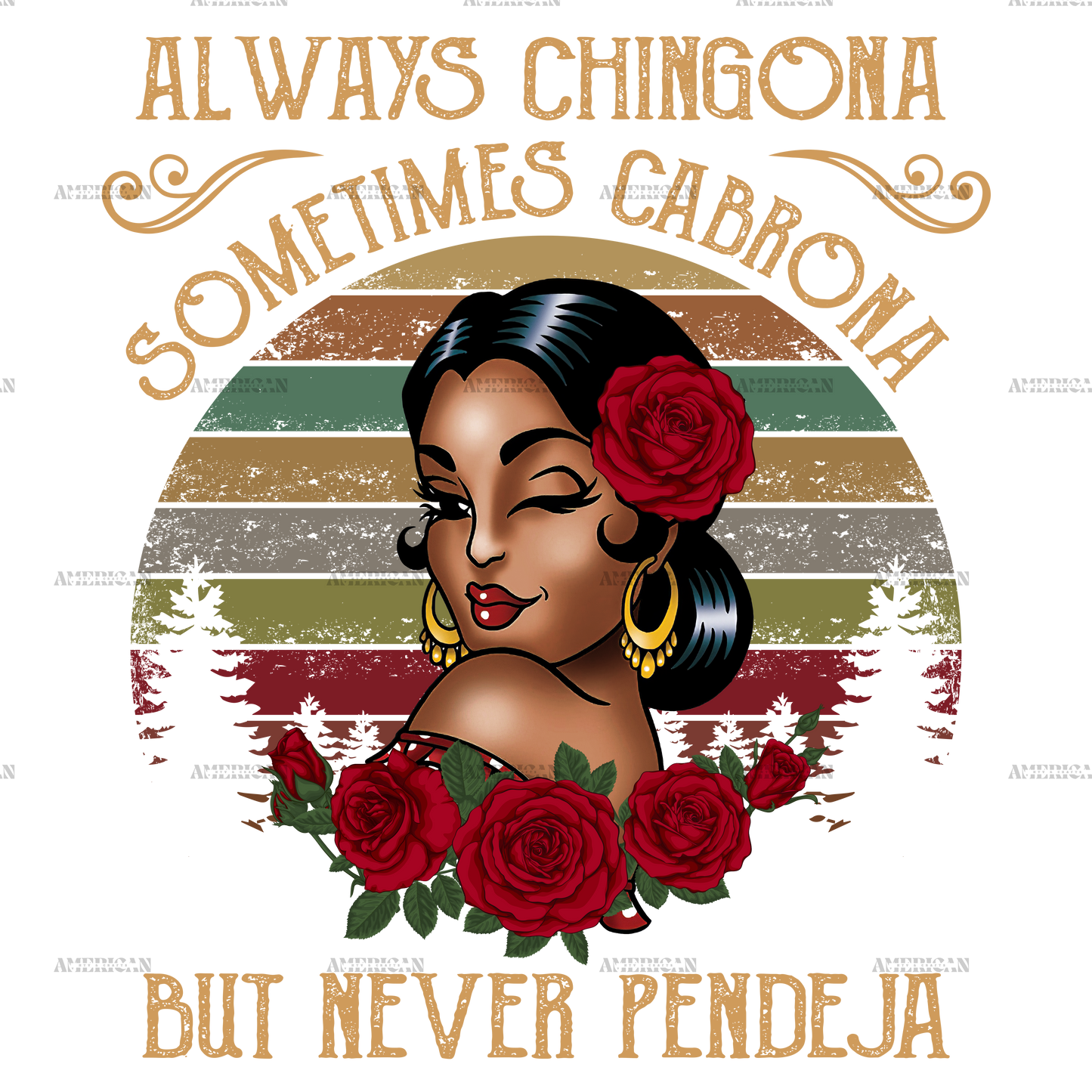 Always Chingona Sometimes Cabrona Brown Dtf Transfer