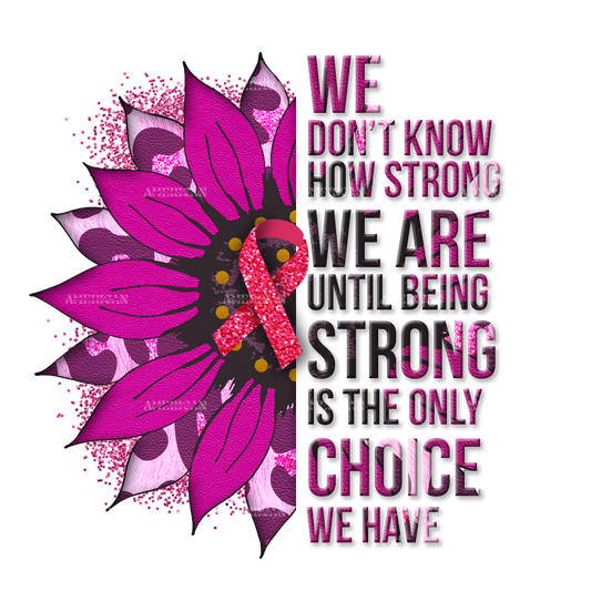 Cancer Quote Sunflower DTF Transfer