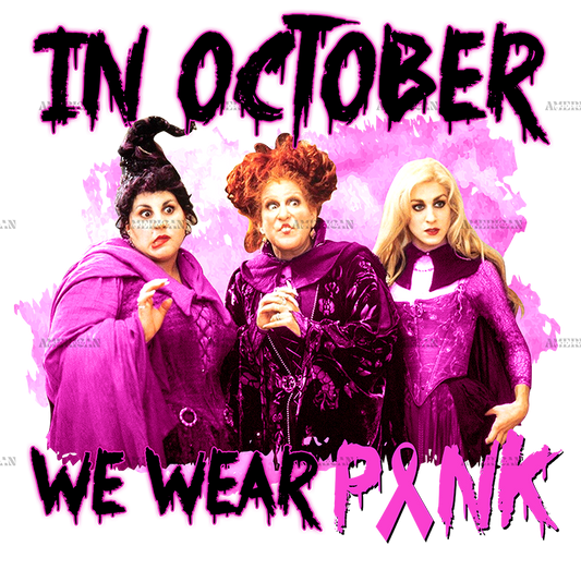 Hocus Pocus In October We Wear Pink DTF Transfer