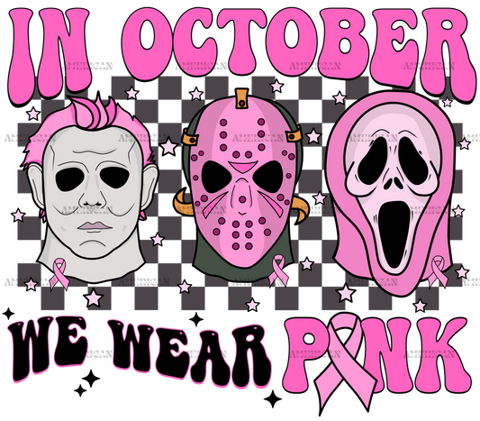 In October We Wear Pink Horror DTF Transfer