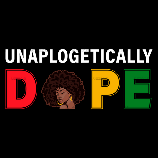 Unapologetically Dope-10 DTF Transfer